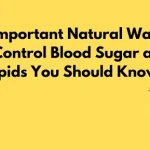 5 Important Natural Ways to Control Blood Sugar and Lipids You Should Know