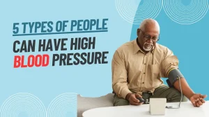 5 types of people can have high blood pressure