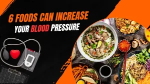 6 Foods can increase your blood pressure