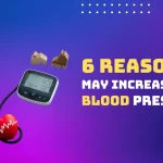 6 Reasons may increase your blood pressure