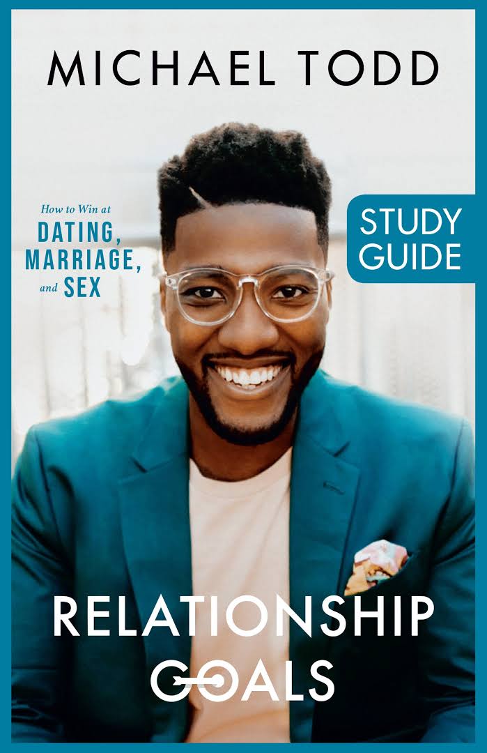 2021 [Download] PDF/EPub Relationship Goals: How to Win at Dating, Marriage, and Sex by michael todd pdf free download