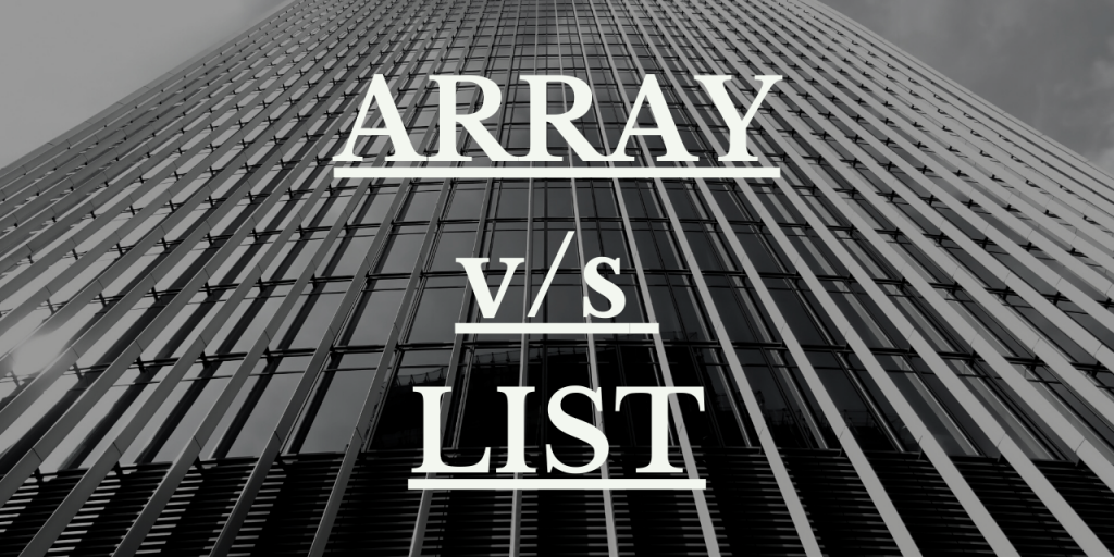 List vs Array: Top 5 Main Difference You Should Know