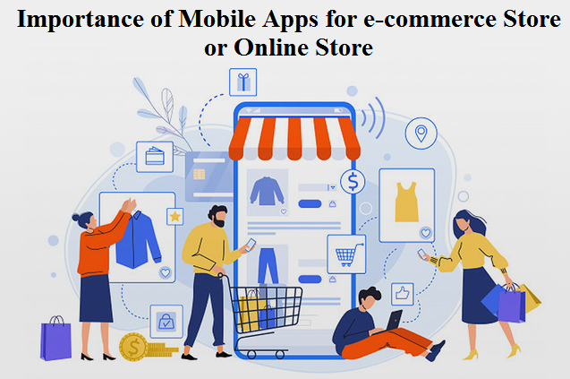 Importance of Mobile Apps for e-commerce Store