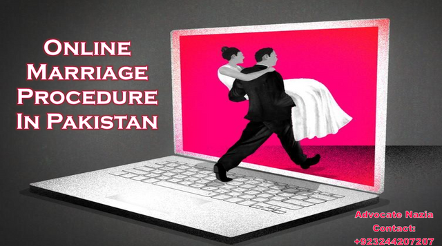 Get Services & Chance of Online Marriage in Lahore Pakistan by a Lawyer