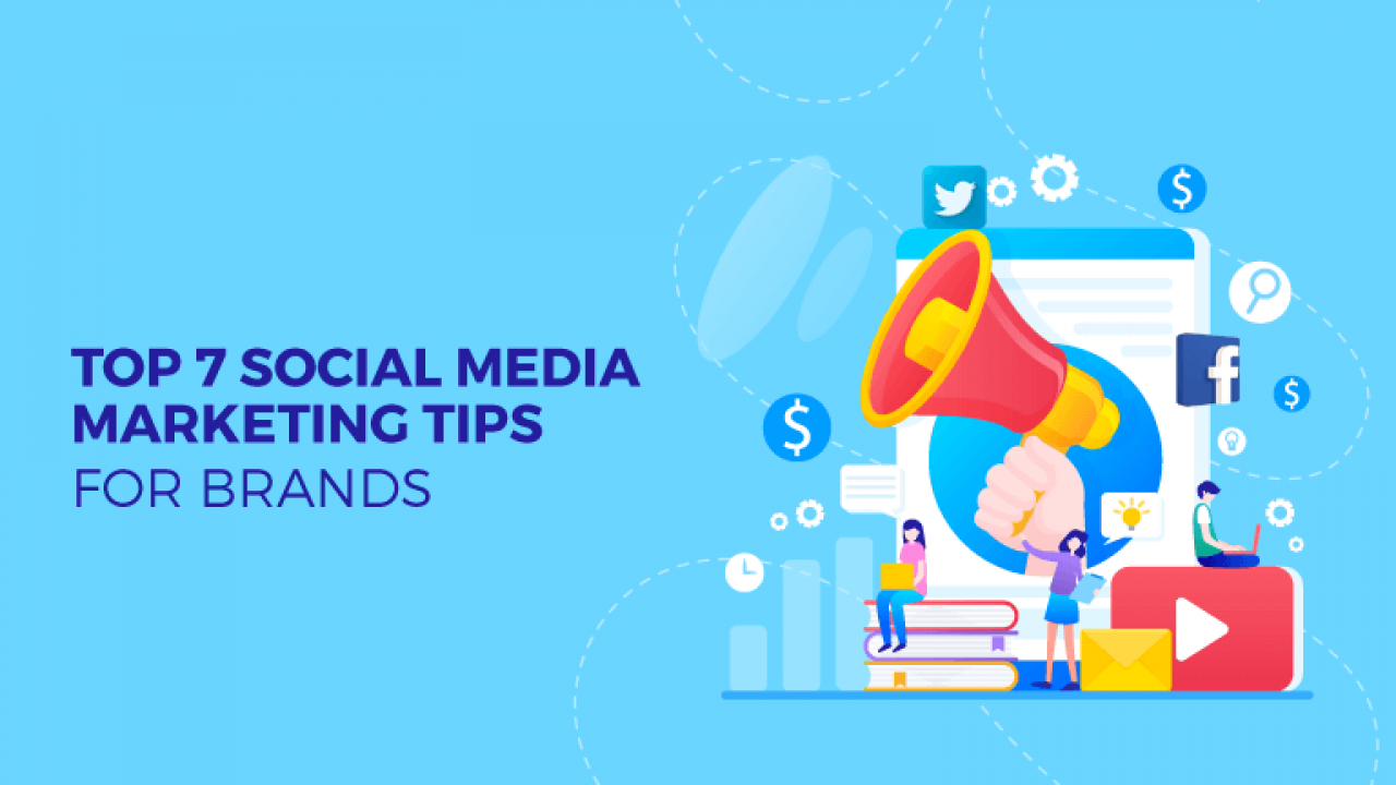 7 Tips to Follow in Social Media Marketing