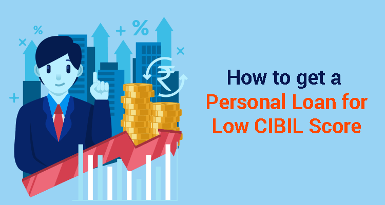Know How to Get An Instant Personal Loan When You Have A Low Cibil Score with Bajaj Finserv?