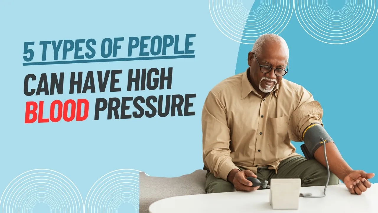 5 types of people can have high blood pressure